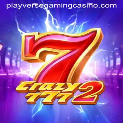 Exploring 'Crazy7772': The Latest Sensation from PlayverseGaming