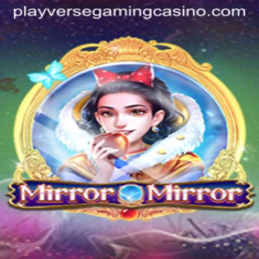 Exploring the Enchanting World of MirrorMirror: A PlayverseGaming Adventure